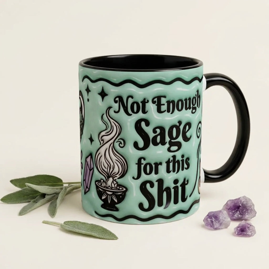 "Not Enough Sage for this Shit" Sarcastic Ceramic Coffee Mug