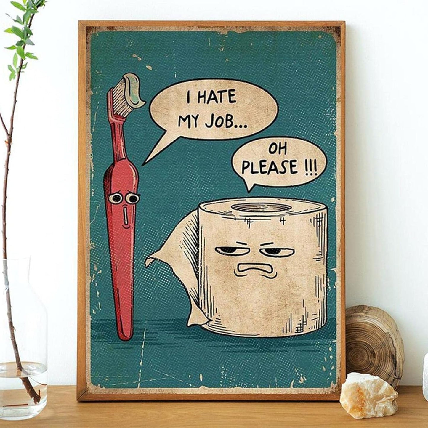 I Hate My Job Oh Please Funny Wall Art, 8 × 12 in