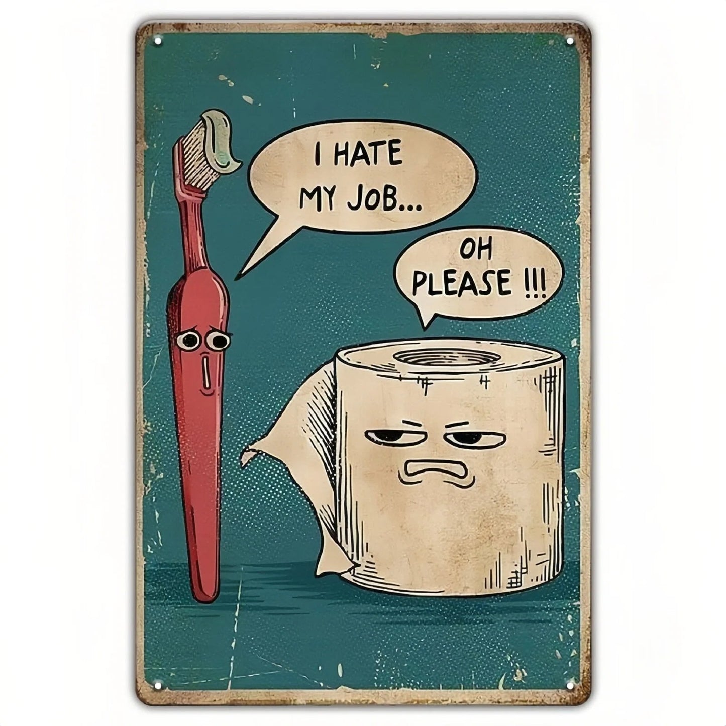 I Hate My Job Oh Please Funny Wall Art, 8 × 12 in