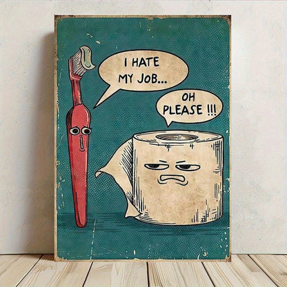 I Hate My Job Oh Please Funny Wall Art, 8 × 12 in