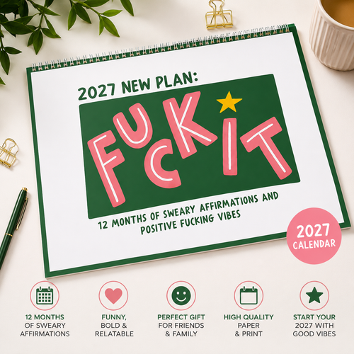 TYIIPLUS™ 2027 Fuck It Calendar – 12 Months of Sweary Affirmations & Positive Vibes