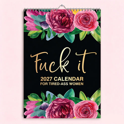 Funny Sweary 2027 Calendar for Tired-Ass Women