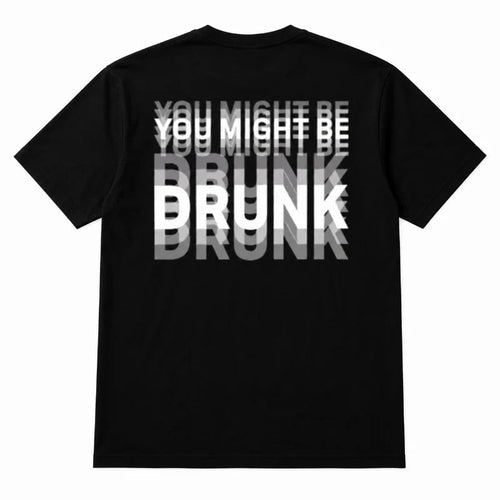 You Might Be Drunk | T-Shirt