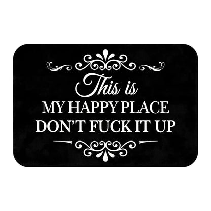❤️“This Is My Happy Place Don’t F*ck It Up” Funny Flannel Doormat